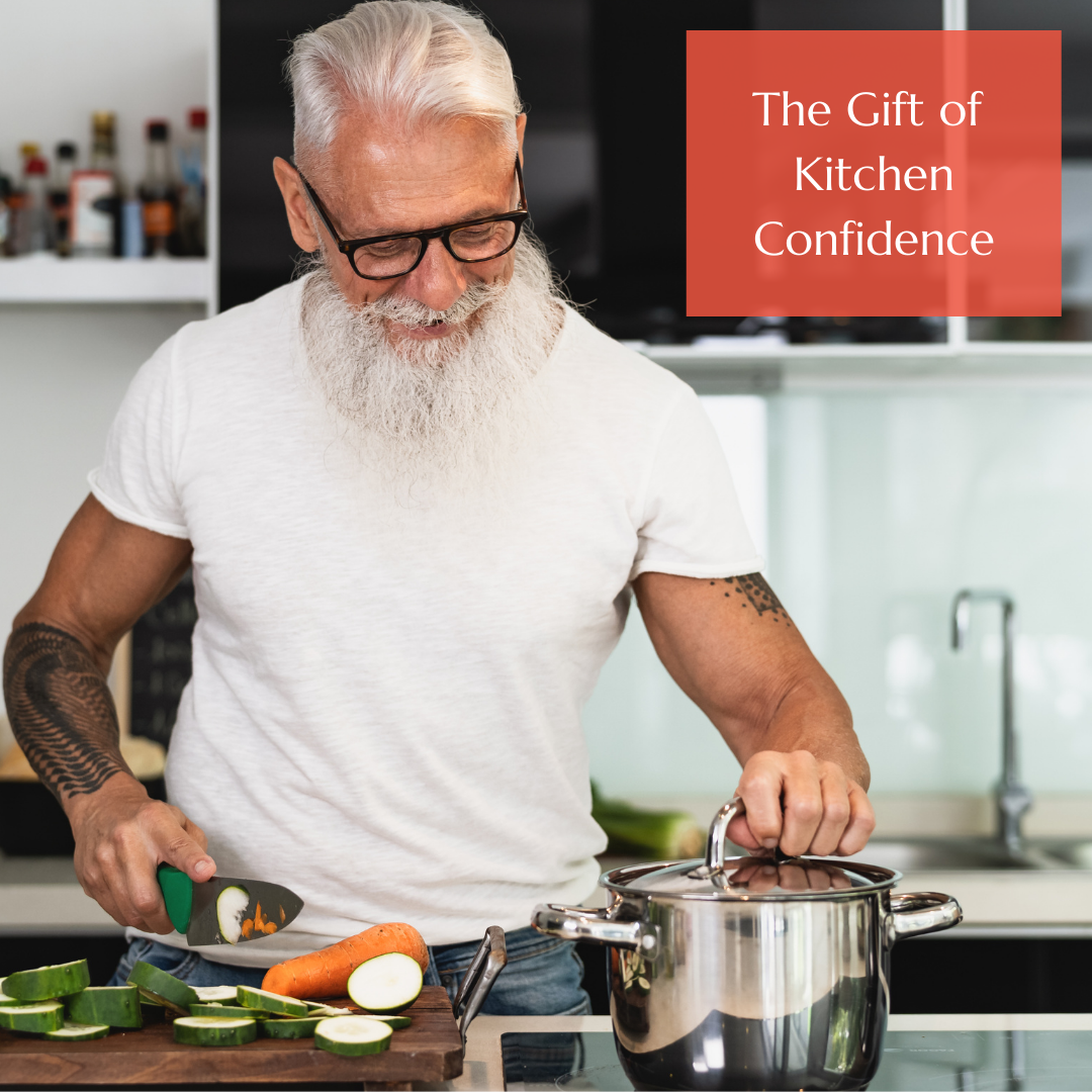 Image: Older man, happy and cooking in modern kitchen. Text Reads: The Gift of Kitchen Confidence.